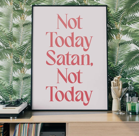 Not Today Satan Print