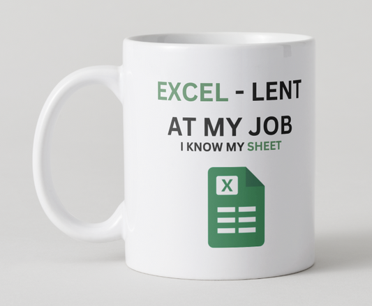 Excel-Lent At My Job Mug