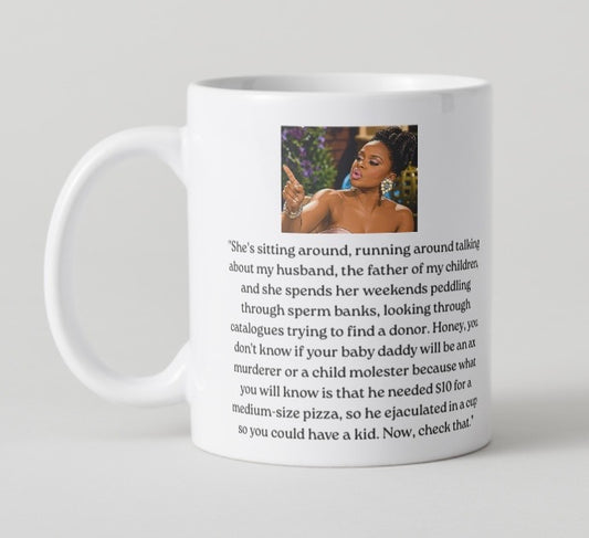 RHOA Phaedra Parks Now check that Mug